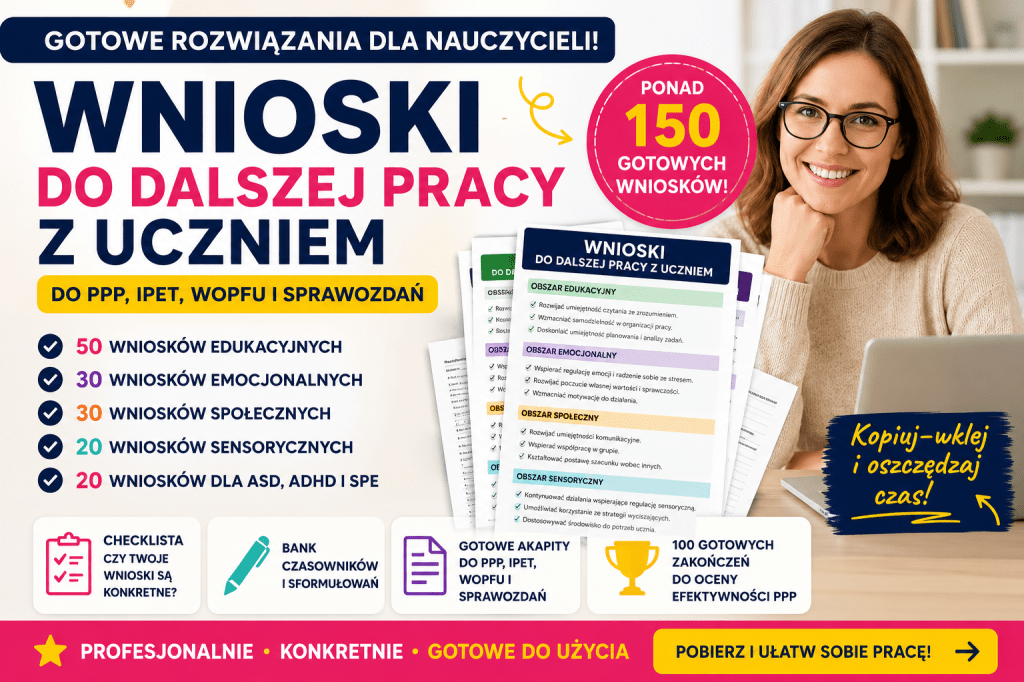Wnioski do dalszej pracy z uczniem – gotowe przykłady do PPP, IPET, WOPFU i&nbsp;sprawozdań